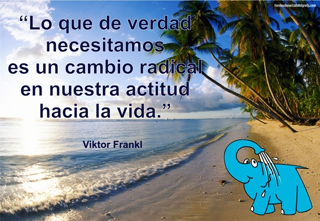Una Enseñanza de Viktor Frankl sobre La Actitud, en La Frase del Día del Centro de lavado de coches Elefante Azul de Avilés